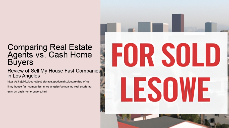 Comparing Real Estate Agents vs. Cash Home Buyers