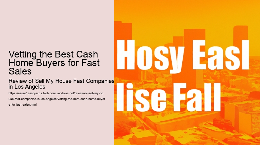 Vetting the Best Cash Home Buyers for Fast Sales